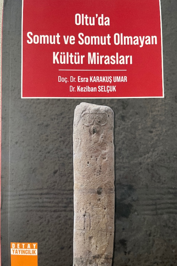 OLTU’DA SOMUT VE SOMUT OLMAYAN KÜLTÜR MIRASLARI