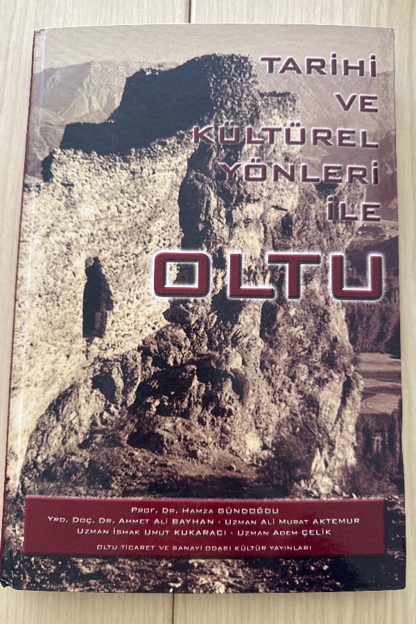TARIHI VE KÜLTÜREL YÖNLERI ILE OLTU