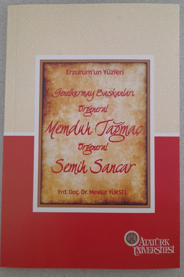 ERZURUM'UN YÜZLERİ GENELKURMAY BAŞKANLIĞI ORGENERAL MEMDUH TAĞMAÇ ORGENERAL SEMIH SANCAR