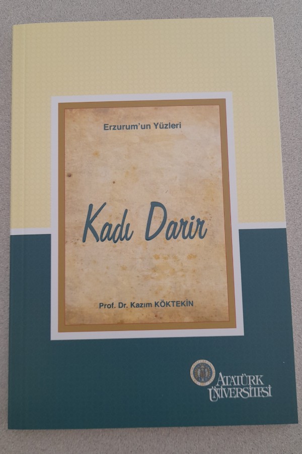 ERZURUM'UN YÜZLERİ KADI DARIR