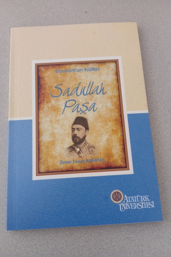 ERZURUM'UN YÜZLERI SADULLAH PAŞA