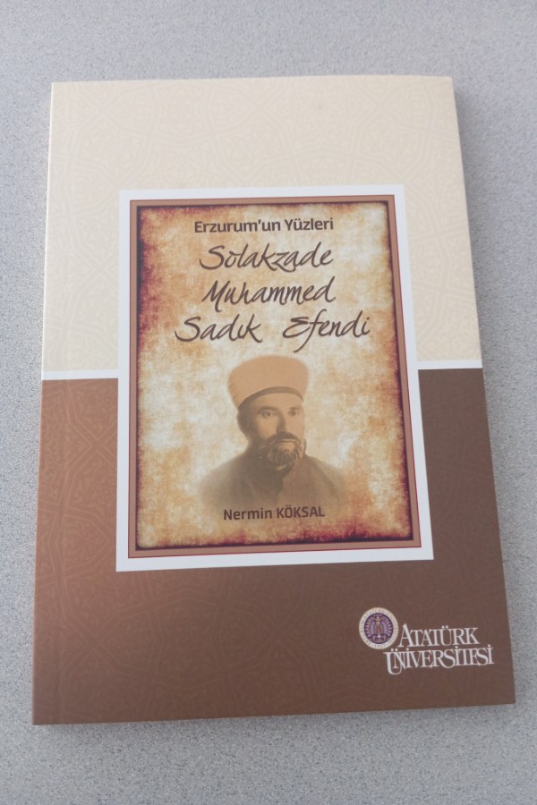 ERZURUM'UN YÜZLERI SOLAKZADE MUHAMMED SADIK EFENDI