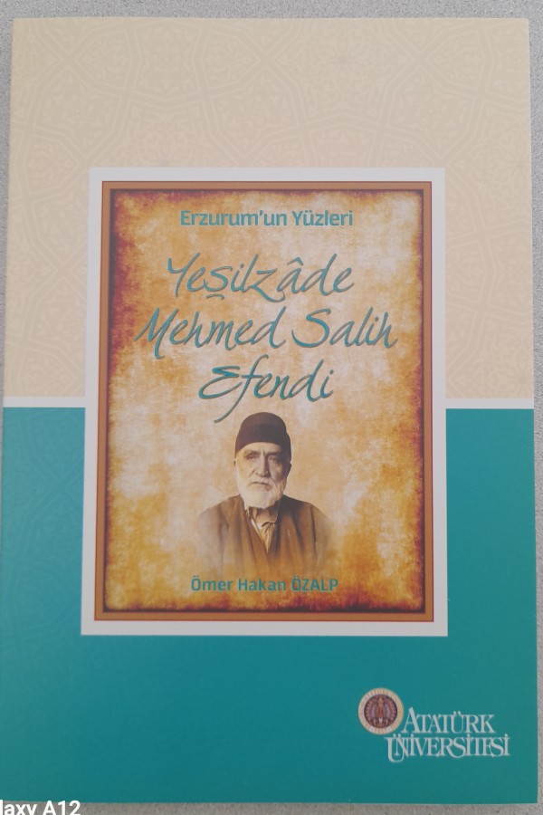 ERZURUM'UN YÜZLERİ YEŞILZÂDE MEHMED SALIH EFENDI