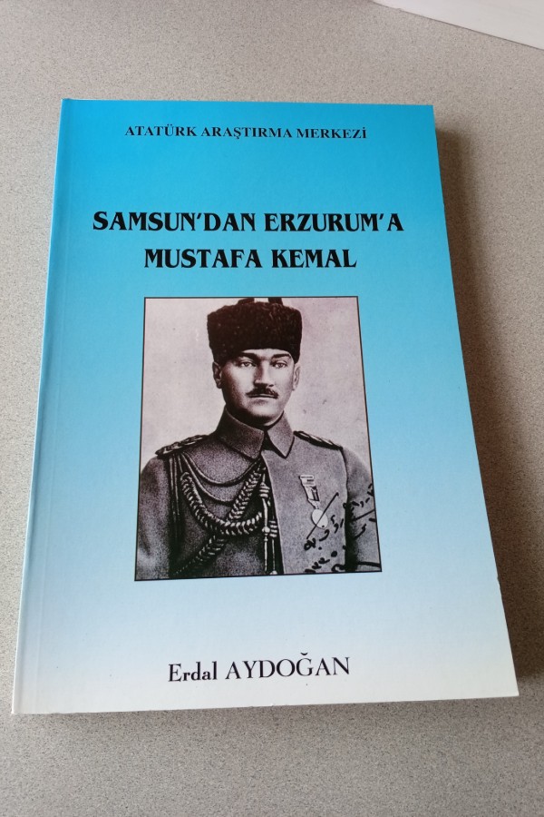 SAMSUN'DAN ERZURUM'A MUSTAFA KEMAL