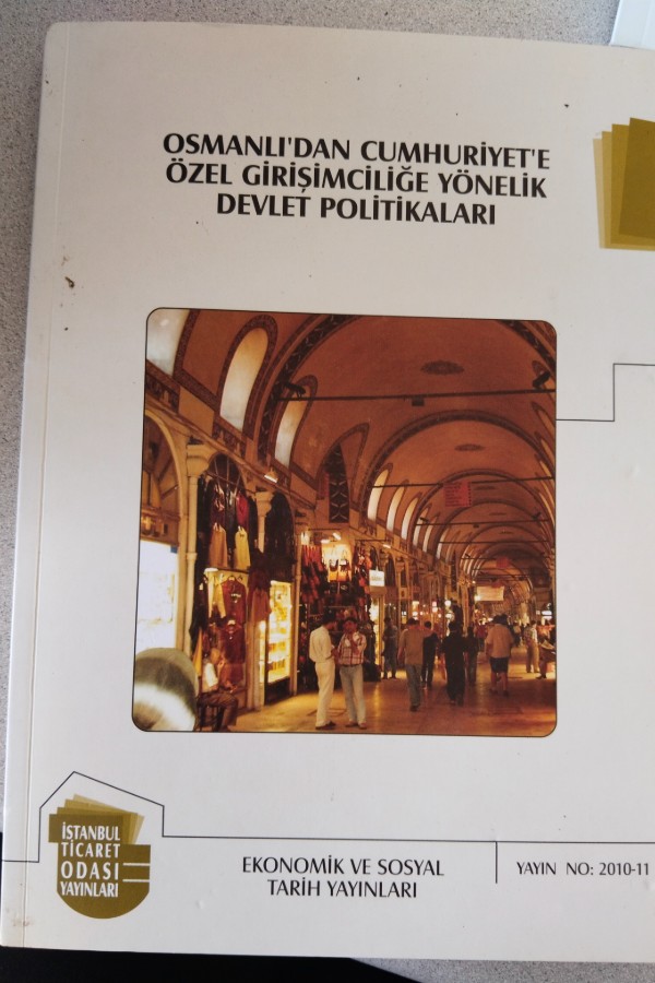 OSMANLI'DAN CUMHURIYETE ÖZEL GIRILIMCILIĞE YÖNELIK DEVLET POLITIKALARI