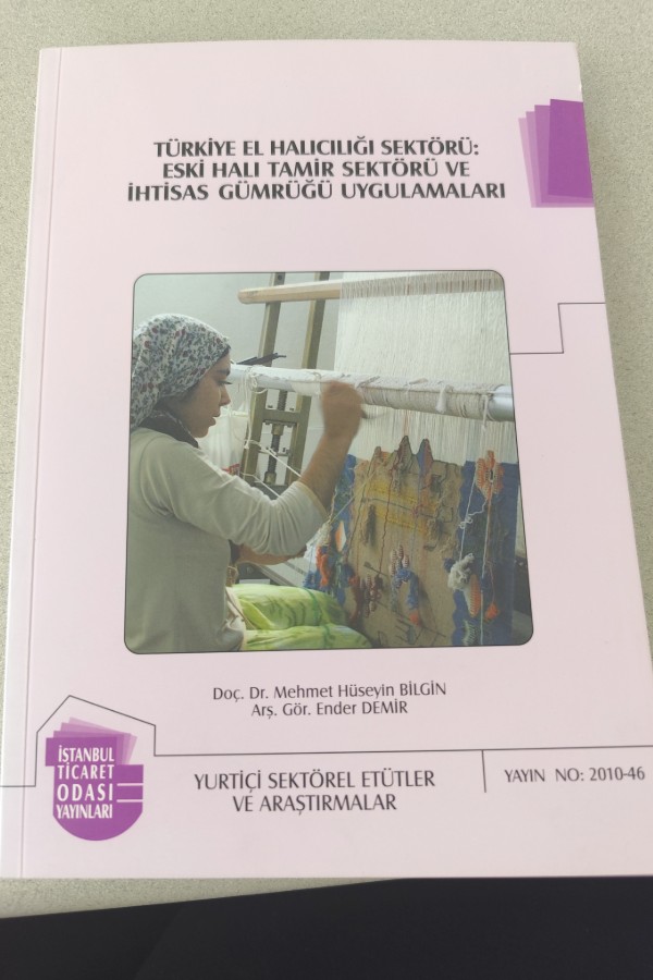 TÜRKIYE EL HALICILIĞI SEKTÖRÜ ESKI HALI TAMIR SEKTÖRÜ VE İHTISAS GÜMRÜĞÜ UYGULAMALARI