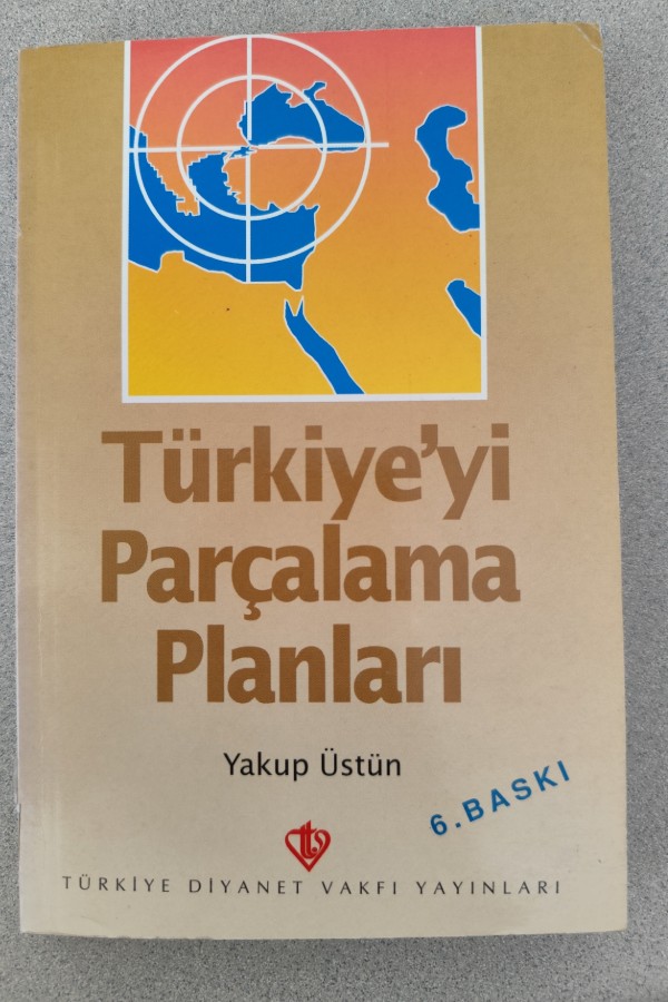 TÜRKIYE YI PARÇALAMA PLANLARI