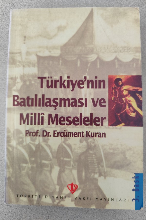 TÜRKIYE'NIN BATILAŞMASI VE MILLI MESELELER