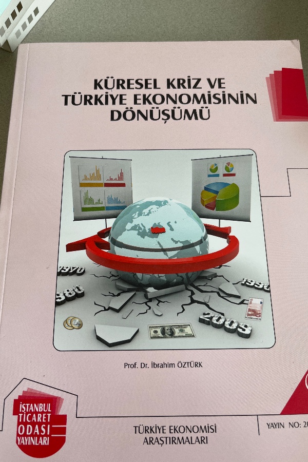 KÜRESEL KRIZ VE TÜRKIYE EKONOMISININ DÖNÜŞÜMÜ