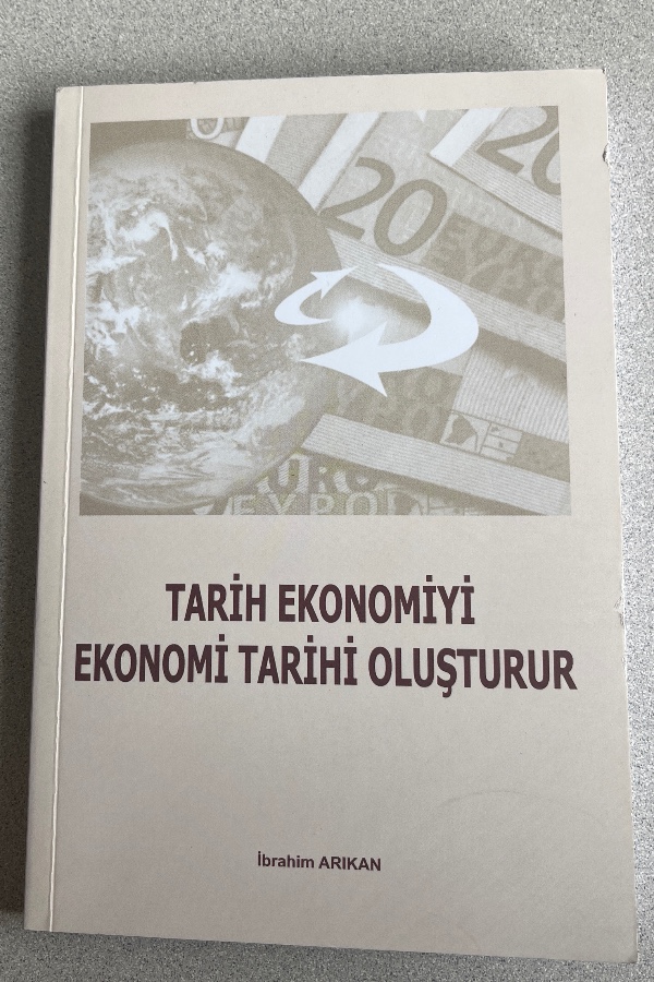 TARIHI EKONOMIYI EKONOMI TARIHI OLUŞTURUR