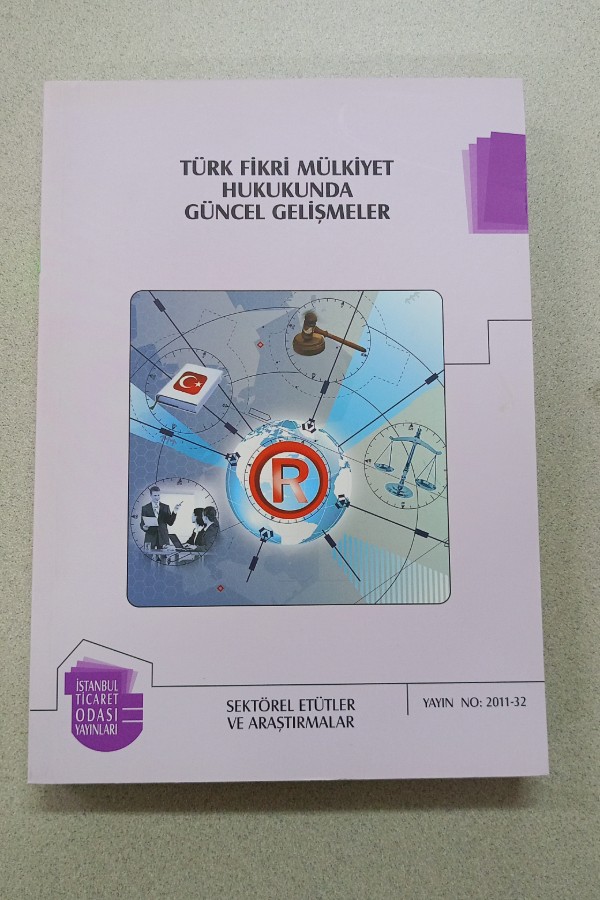 TÜRK FIKRI MÜLKIYET HUKUKUNDA GÜNCEL GELIŞMELER