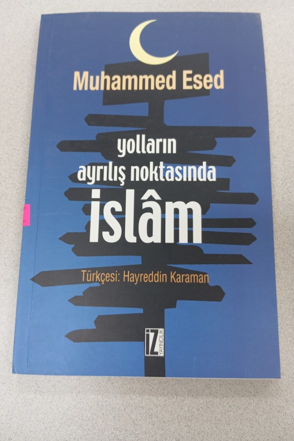 YOLLARIN AYRILIŞ NOKTASINDA İSLAM