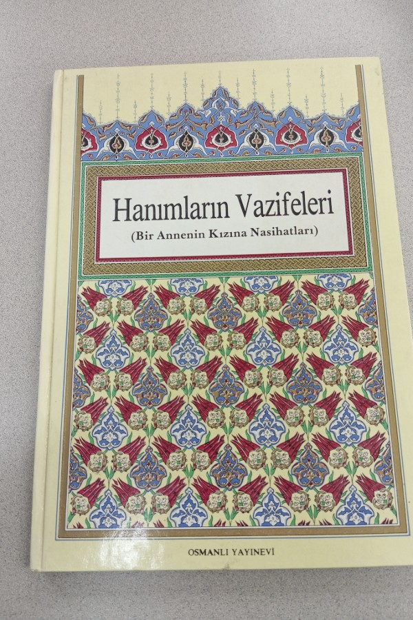 HANIMLARIN VAZIFELERI BIR ANNENIN KIZINA NASIHATLARI