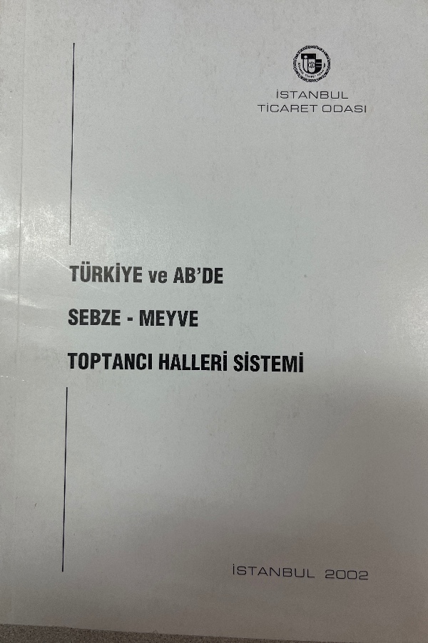 TÜRKIYE VE AB’DE SEBZE - MEYVE TOPTANCI HALLERI SISTEMI