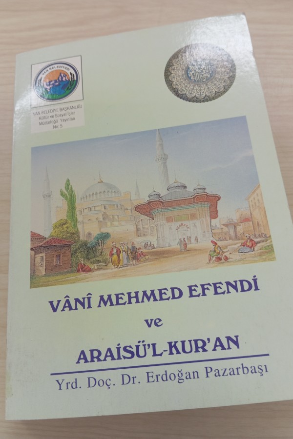 VÂNÎ MEHMED EFENDİ VE ARAİSÜ'L -KUR'AN