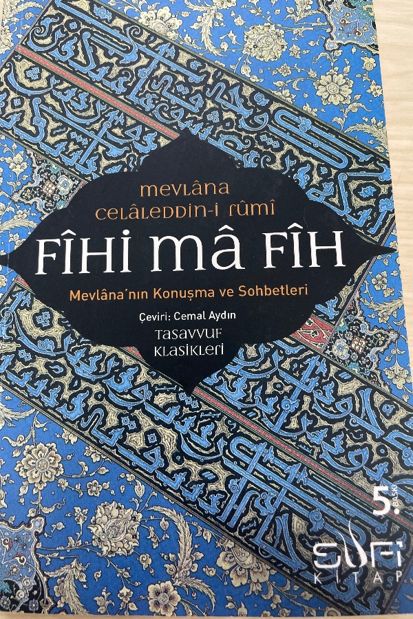 MEVLANA CELALEDDIN RUMI FIHI MA FIH MEVLANA’NIN KONUŞMA VE SOHBETLERI