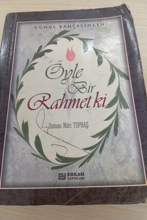 GÖNÜL BAHÇESINDEN ÖYLE BIR RAHMET KI