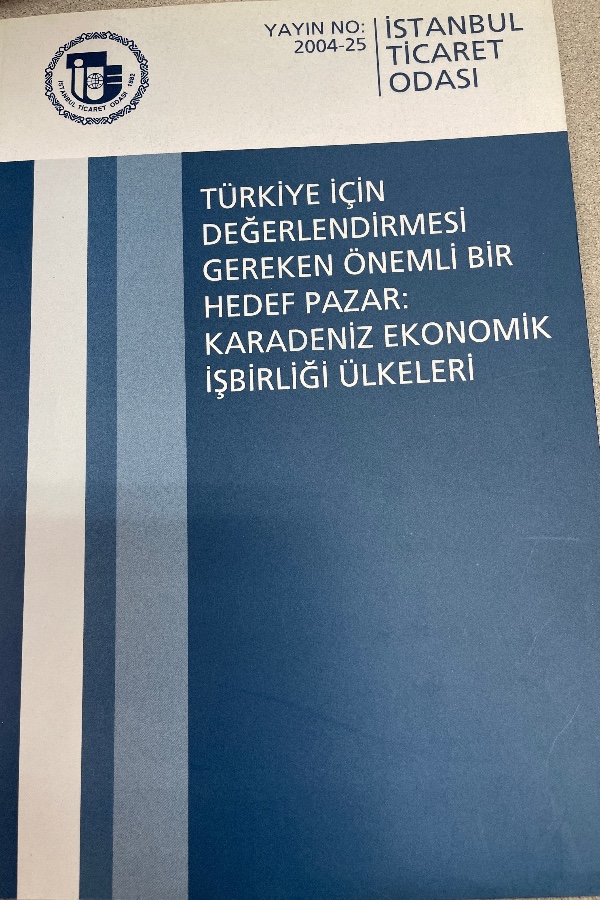 TÜRKIYE IÇIN DEĞERLENDIRILMESI GEREKEN ÖNEMLI BIR HEDEF PAZAR KARADENIZ EKONOMI IŞ BIRLIĞI ÜLKELERI