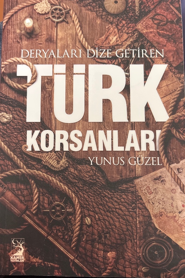 DERYALARI DIZE GETIREN TÜRK KORSANLARI