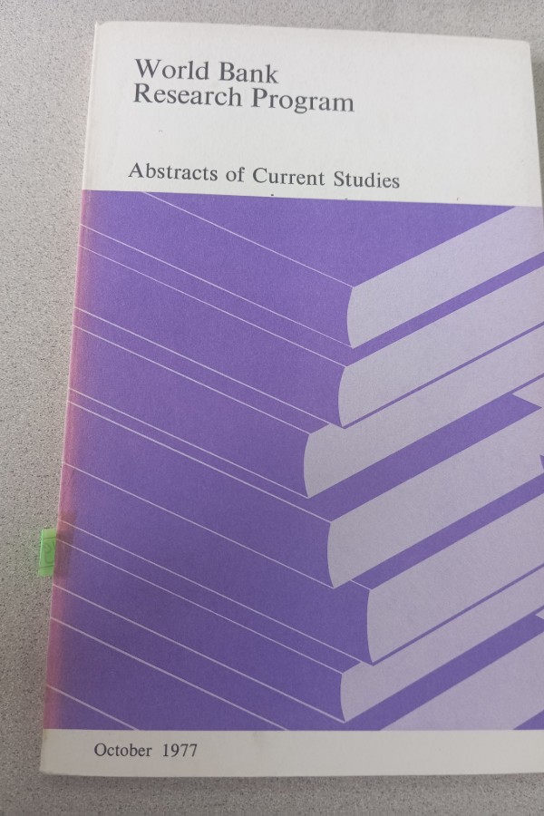 WORLD BANK TESEARCH PROGRAM ABSTRACTS OF CURRENT STUDIES