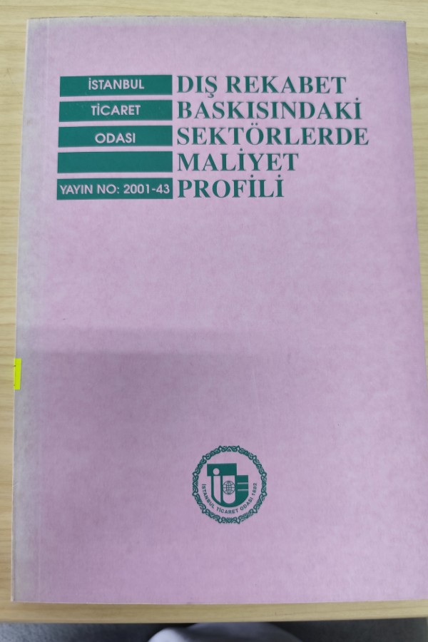 DIŞ REKABET BASKISINDAKI SEKTÖRLERDE MALIYET PROFILI