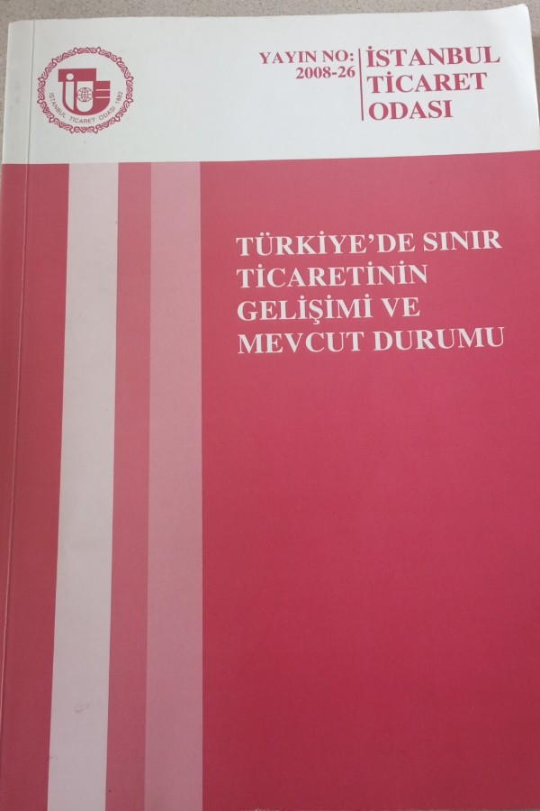 TÜRKIYE'DE SINIR TICARETININ GELIŞIMI VE MEVCUT DURUMU