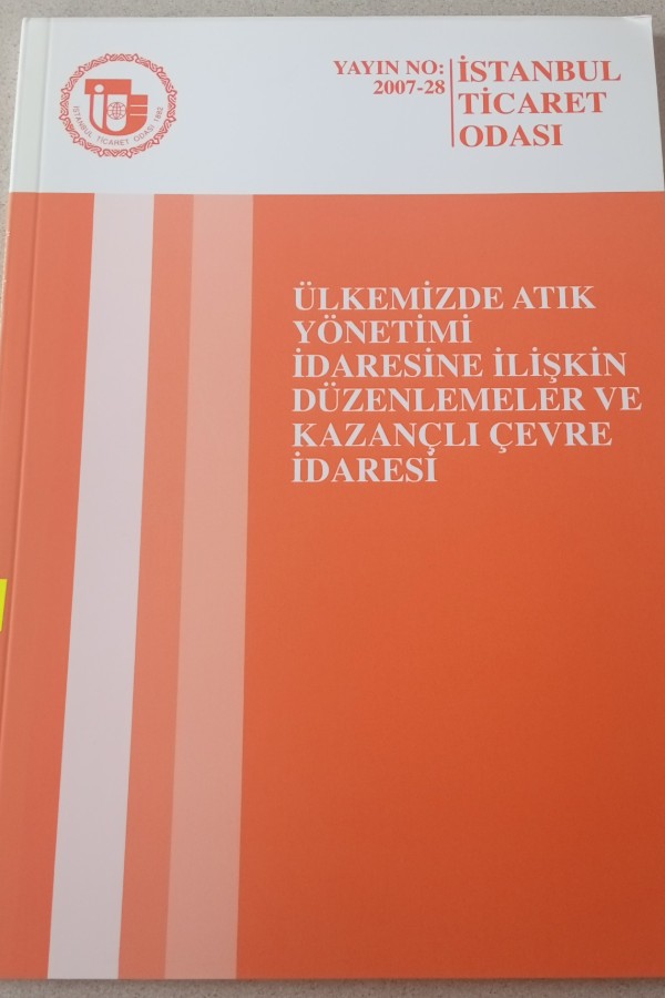 ÜLKEMIZDE ATIK YÖNETIMI IDARESINE ILIŞKIN DÜZENLEMELER VE KAZANÇLI ÇEVRE IDARESI