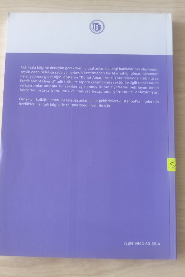KONUT AMAÇLI ARAZI YATIRIMLARINDA FIZIBILITE VE PRATIK BIR METOT ÖNERISI