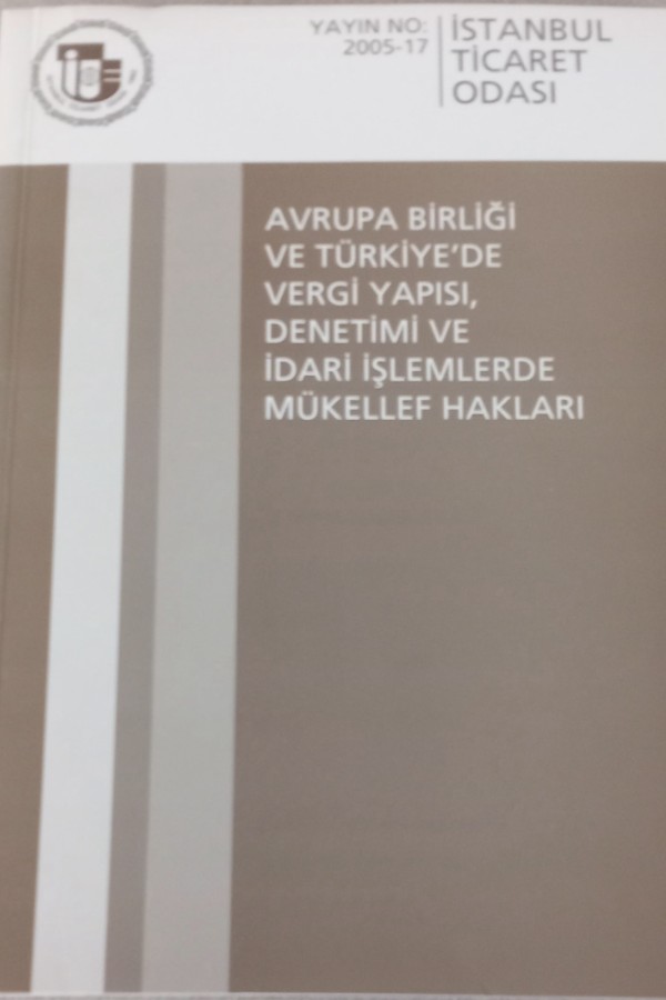 AVRUPA BIRLIĞI VE TÜRKIYE DE VERGI YAPISI,DENETIMI VE İDARI IŞLEMLERDE  MÜKELLEF HAKLARI