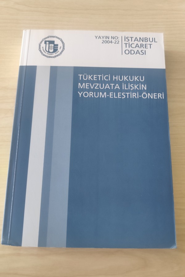 TÜKETICI HUKUKU MEVZUATA İLIŞKIN YORUM-ELEŞTIRI-ÖNERI