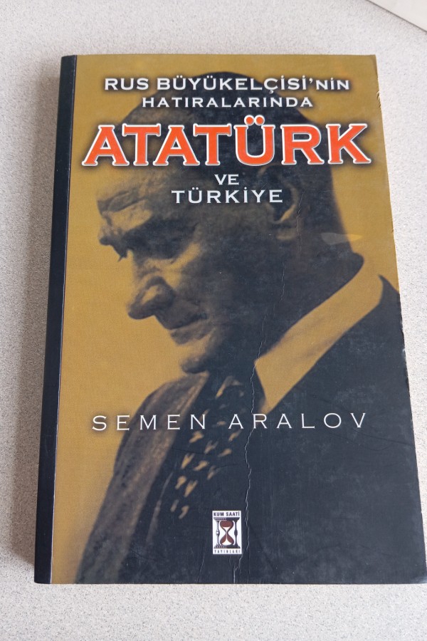 RUS BÜYÜKELÇISININ HATIRALARINDA ATATÜRK VE TÜRKIYE